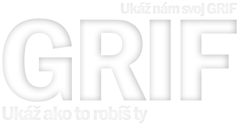 SHOW YOUR GRIF Ukáž ako to robíš Ty